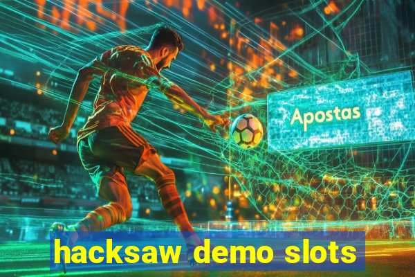 hacksaw demo slots